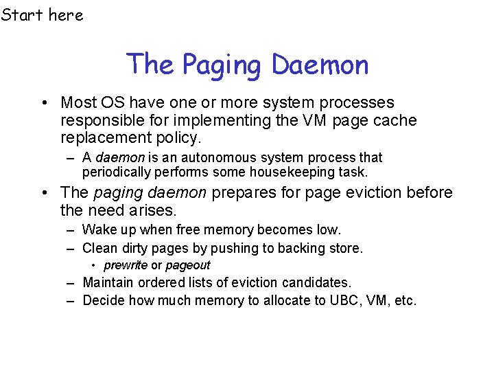 Start here The Paging Daemon • Most OS have one or more system processes