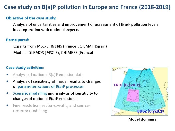 Case study on B(a)P pollution in Europe and France (2018 -2019) Objective of the