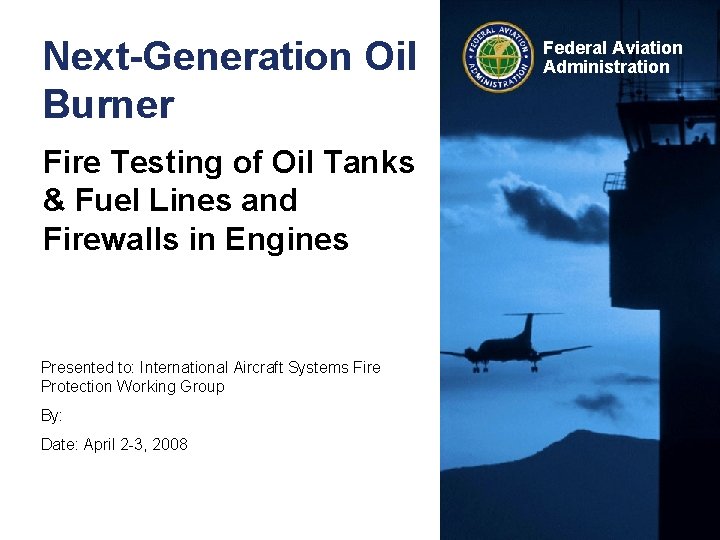 Next-Generation Oil Burner Fire Testing of Oil Tanks & Fuel Lines and Firewalls in