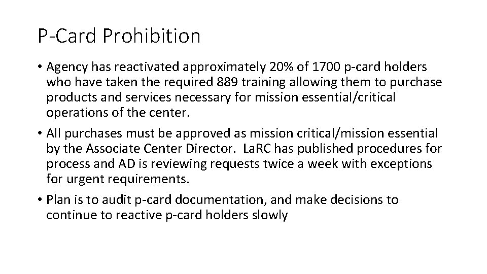 P-Card Prohibition • Agency has reactivated approximately 20% of 1700 p-card holders who have