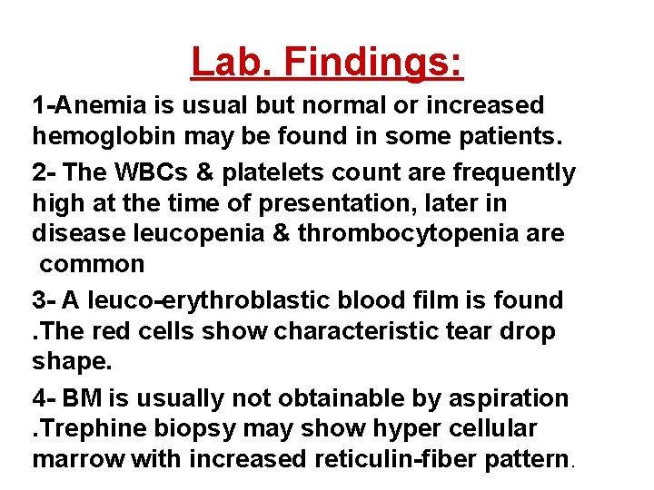 Lab. Findings: 1 -Anemia is usual but normal or increased hemoglobin may be found