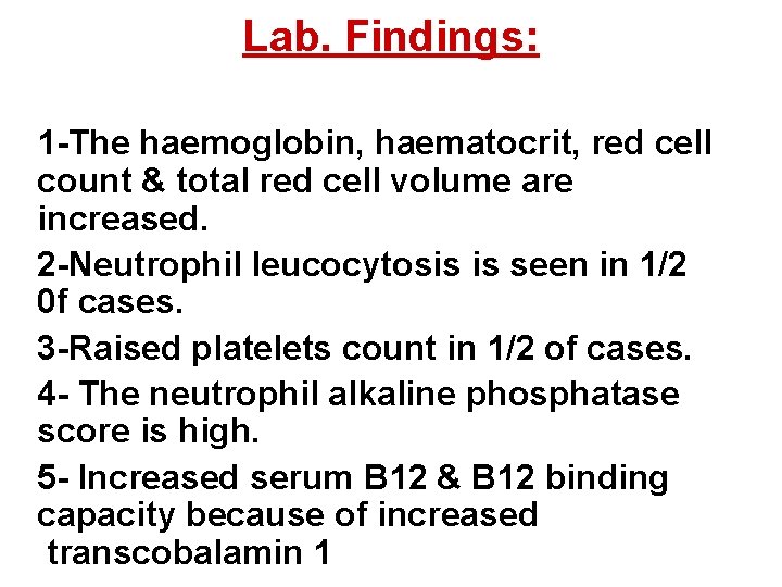 Lab. Findings: 1 -The haemoglobin, haematocrit, red cell count & total red cell volume