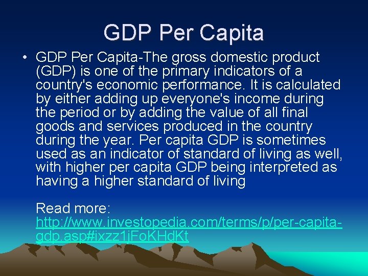 GDP Per Capita • GDP Per Capita-The gross domestic product (GDP) is one of