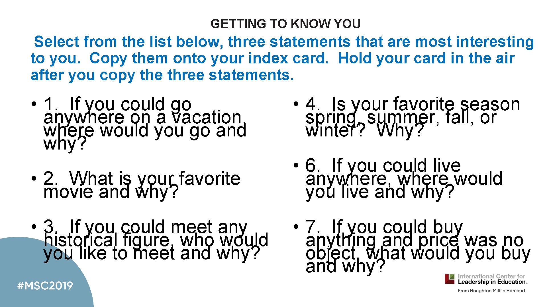 GETTING TO KNOW YOU Select from the list below, three statements that are most