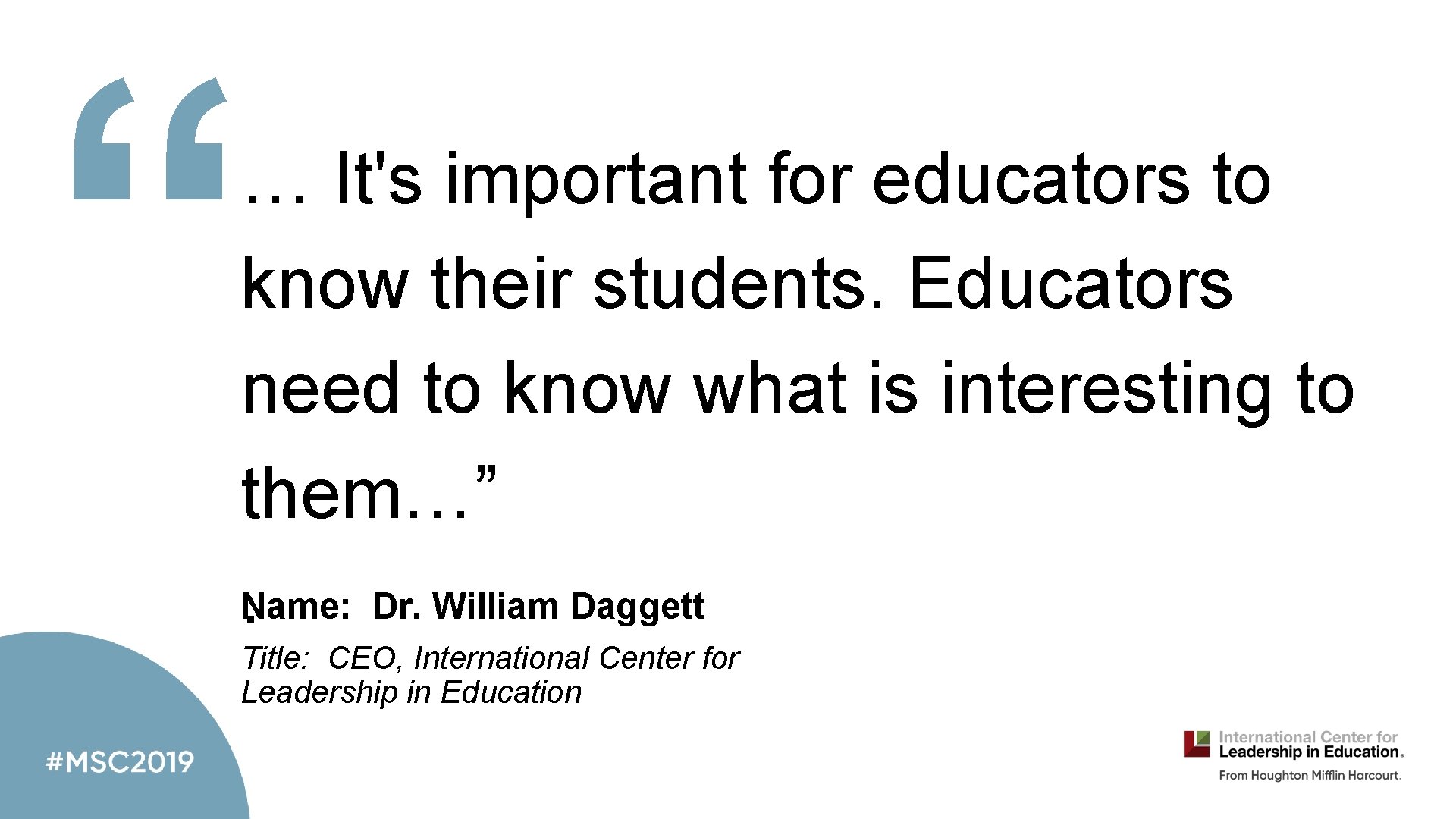 “ … It's important for educators to know their students. Educators need to know