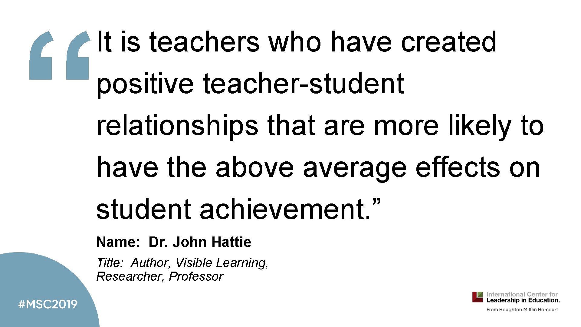 “ It is teachers who have created positive teacher-student relationships that are more likely