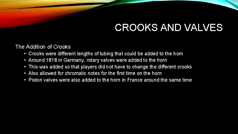 CROOKS AND VALVES The Addition of Crooks • • • Crooks were different lengths