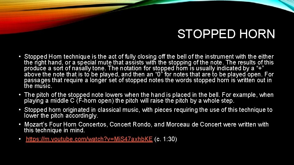 STOPPED HORN • Stopped Horn technique is the act of fully closing off the