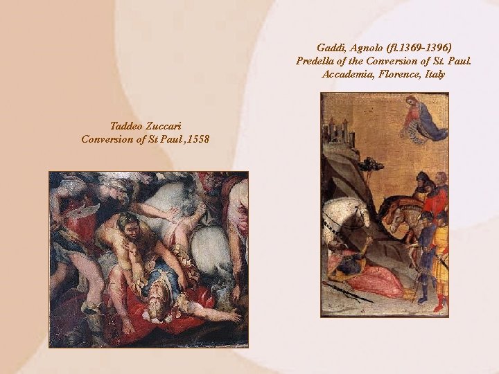 Gaddi, Agnolo (fl. 1369 -1396) Predella of the Conversion of St. Paul. Accademia, Florence,