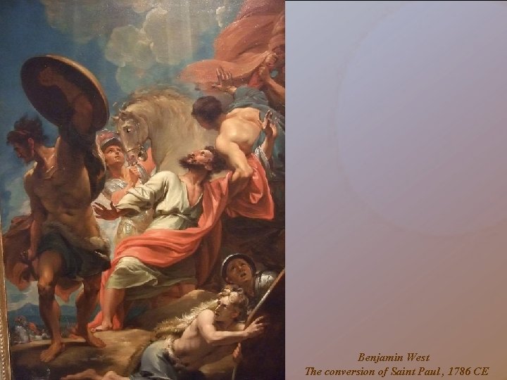 Benjamin West The conversion of Saint Paul , 1786 CE 