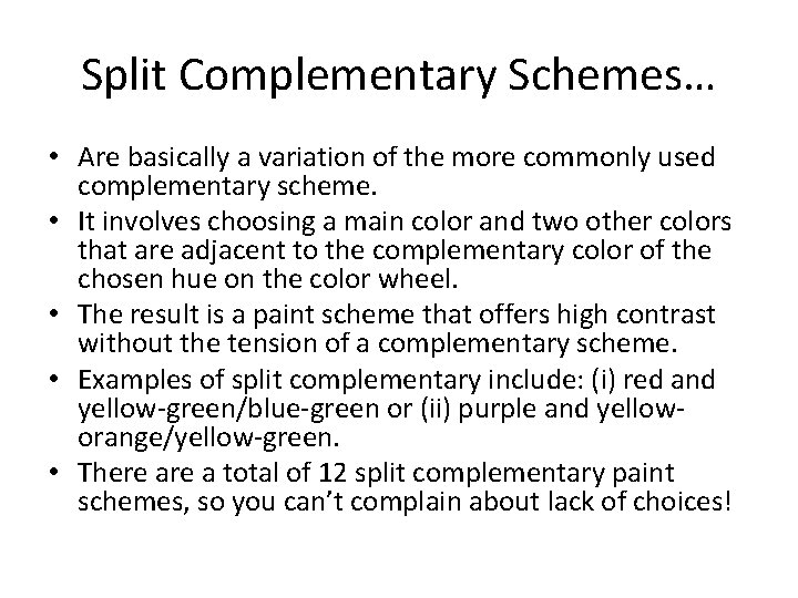 Split Complementary Schemes… • Are basically a variation of the more commonly used complementary