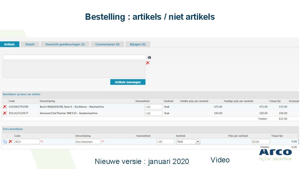 Bestelling : artikels / niet artikels Nieuwe versie : januari 2020 Video 