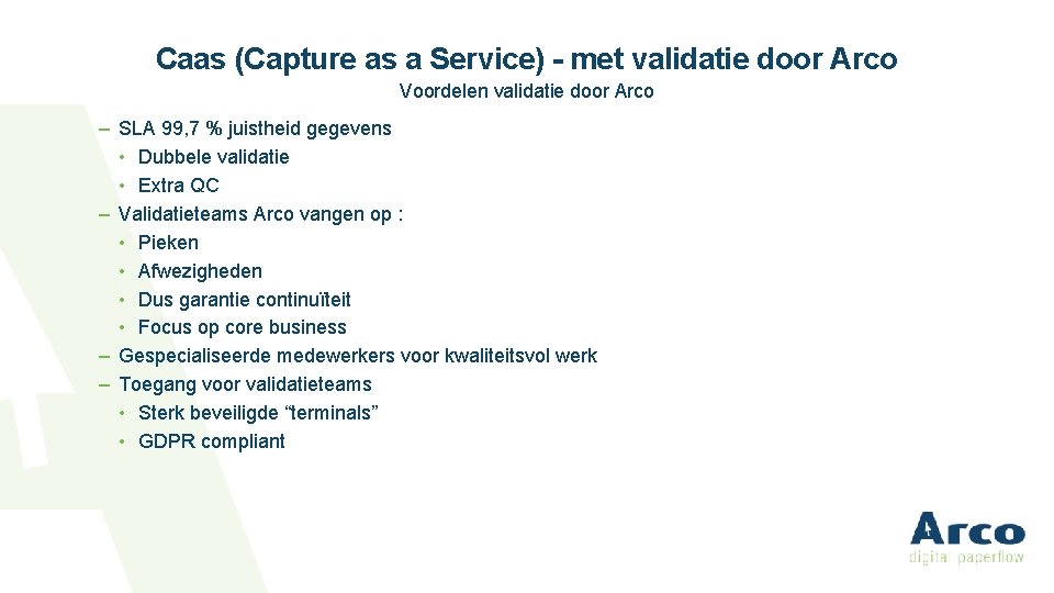 Caas (Capture as a Service) - met validatie door Arco Voordelen validatie door Arco