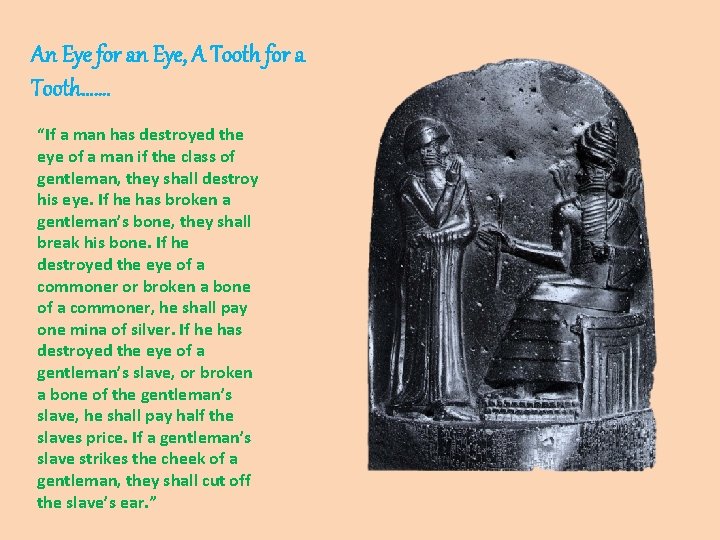 An Eye for an Eye, A Tooth for a Tooth……. “If a man has