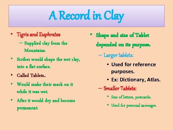 A Record in Clay • Tigris and Euphrates – Supplied clay from the Mountains.