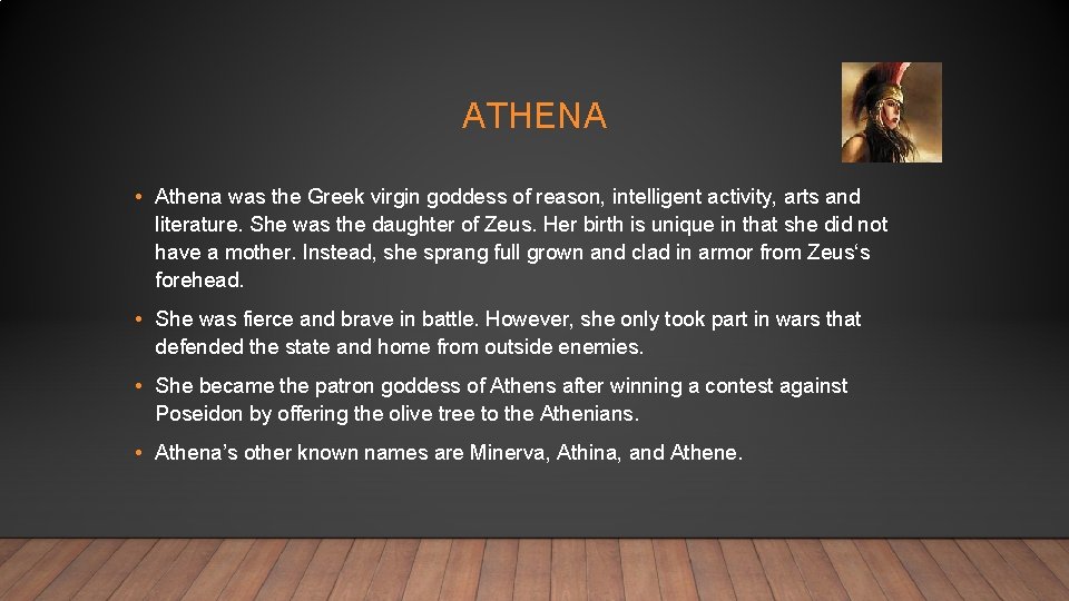 ATHENA • Athena was the Greek virgin goddess of reason, intelligent activity, arts and