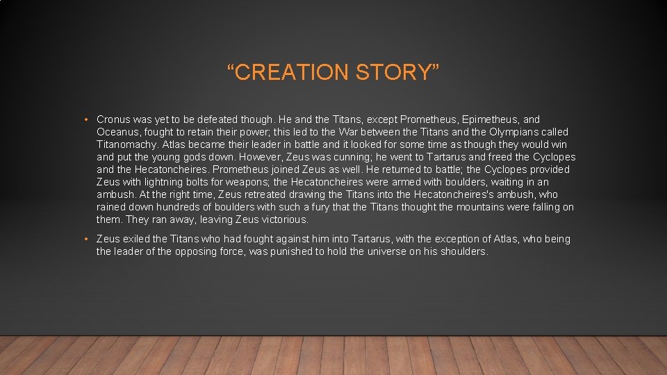 “CREATION STORY” • Cronus was yet to be defeated though. He and the Titans,