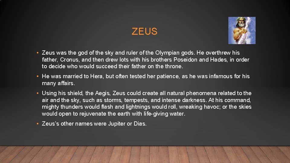 ZEUS • Zeus was the god of the sky and ruler of the Olympian