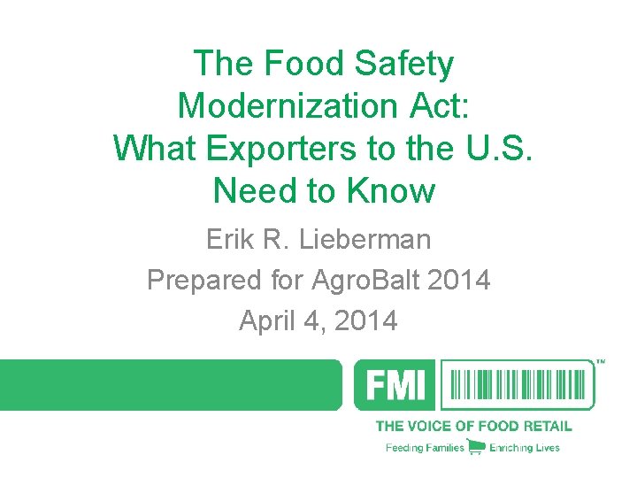 The Food Safety Modernization Act: What Exporters to the U. S. Need to Know