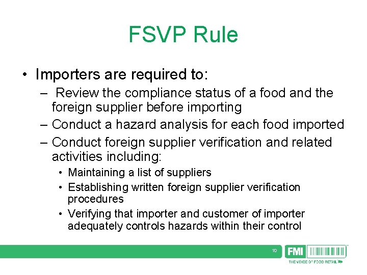 FSVP Rule • Importers are required to: – Review the compliance status of a