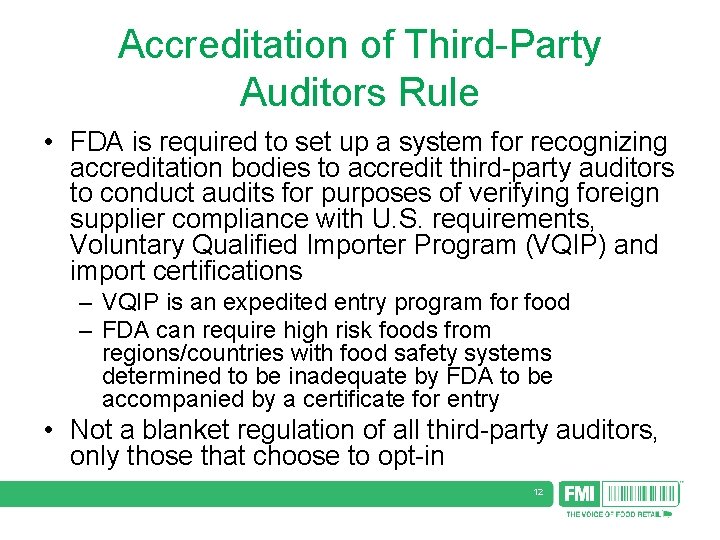 Accreditation of Third-Party Auditors Rule • FDA is required to set up a system