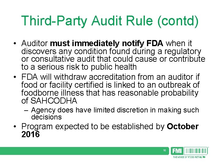 Third-Party Audit Rule (contd) • Auditor must immediately notify FDA when it discovers any
