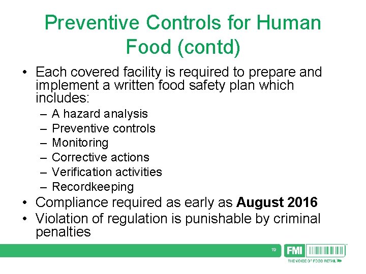 Preventive Controls for Human Food (contd) • Each covered facility is required to prepare