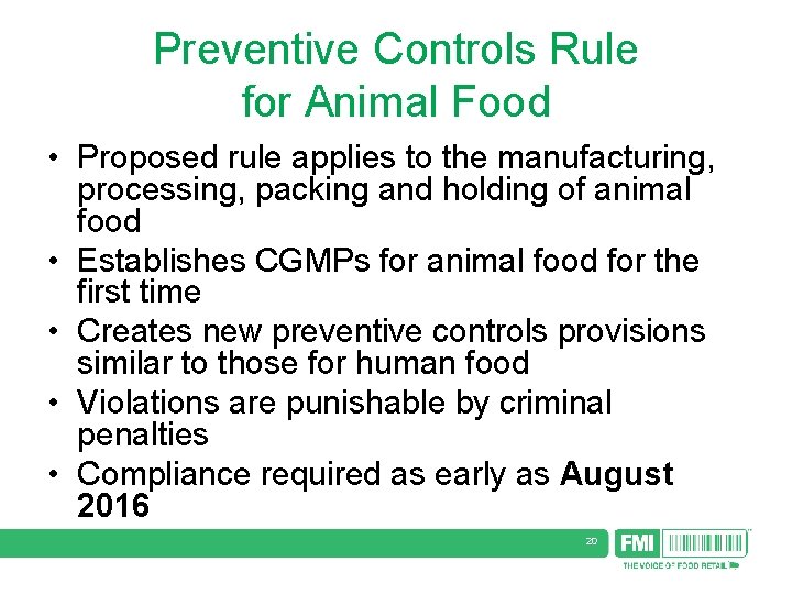 Preventive Controls Rule for Animal Food • Proposed rule applies to the manufacturing, processing,