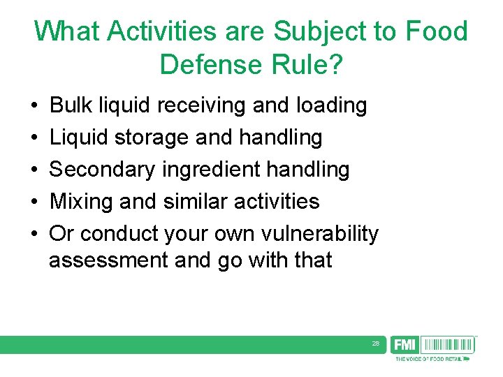 What Activities are Subject to Food Defense Rule? • • • Bulk liquid receiving