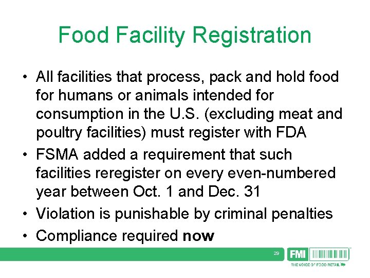 Food Facility Registration • All facilities that process, pack and hold food for humans