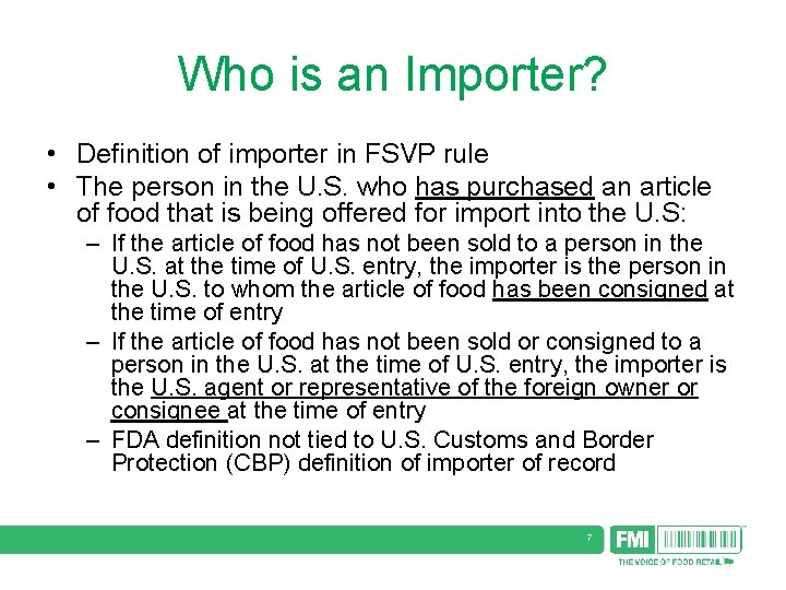 Who is an Importer? • Definition of importer in FSVP rule • The person