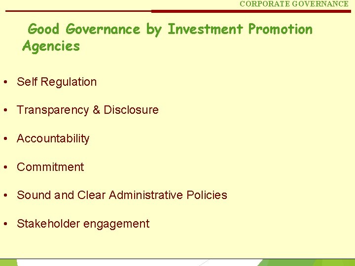 CORPORATE GOVERNANCE Good Governance by Investment Promotion Agencies • Self Regulation • Transparency &