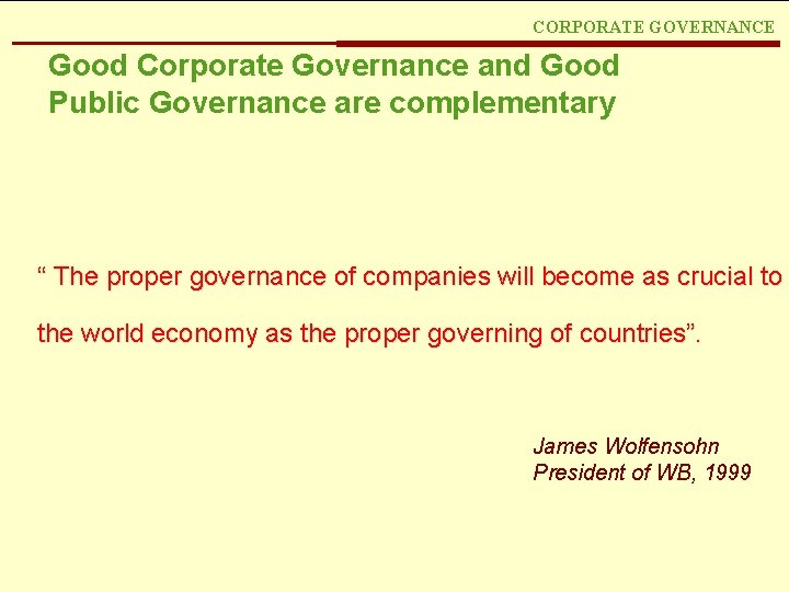 CORPORATE GOVERNANCE Good Corporate Governance and Good Public Governance are complementary “ The proper