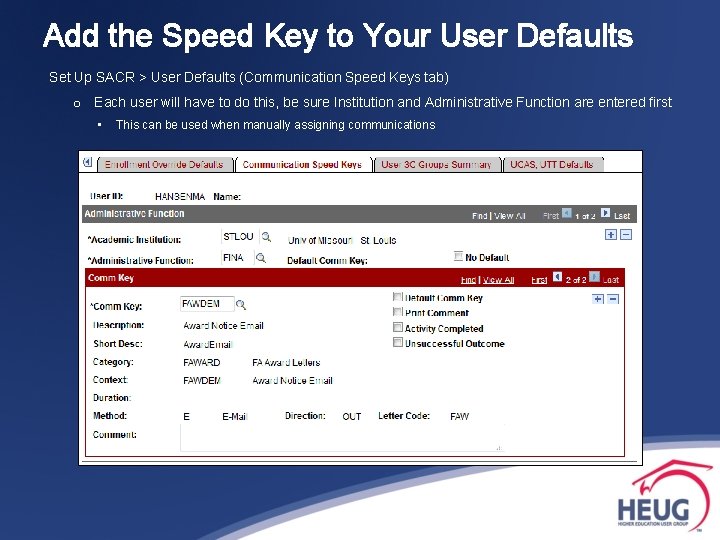 Add the Speed Key to Your User Defaults Set Up SACR > User Defaults