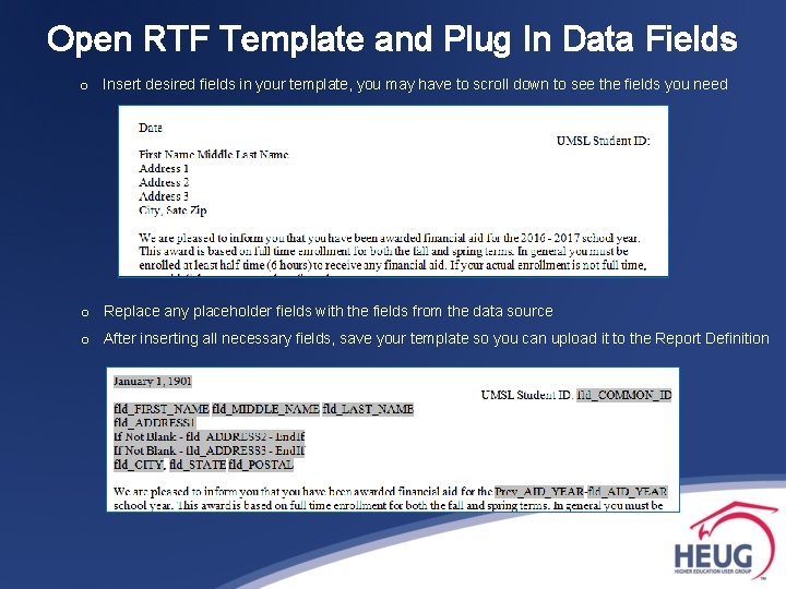 Open RTF Template and Plug In Data Fields o Insert desired fields in your