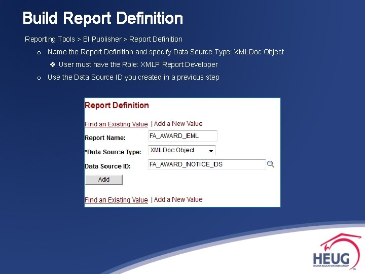Build Report Definition Reporting Tools > BI Publisher > Report Definition o Name the