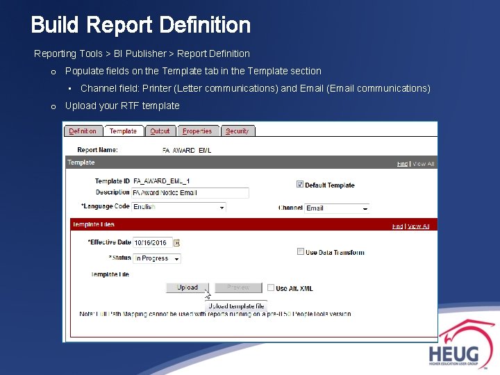 Build Report Definition Reporting Tools > BI Publisher > Report Definition o Populate fields