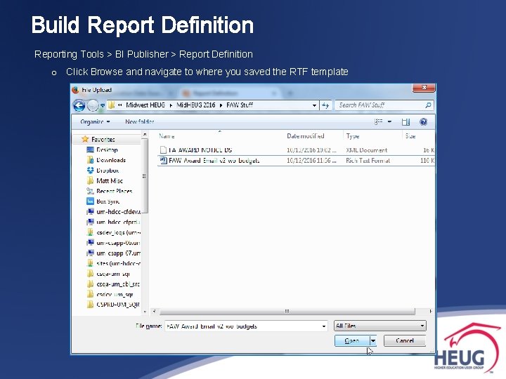 Build Report Definition Reporting Tools > BI Publisher > Report Definition o Click Browse