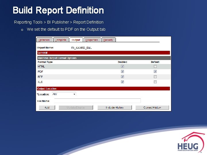 Build Report Definition Reporting Tools > BI Publisher > Report Definition o We set