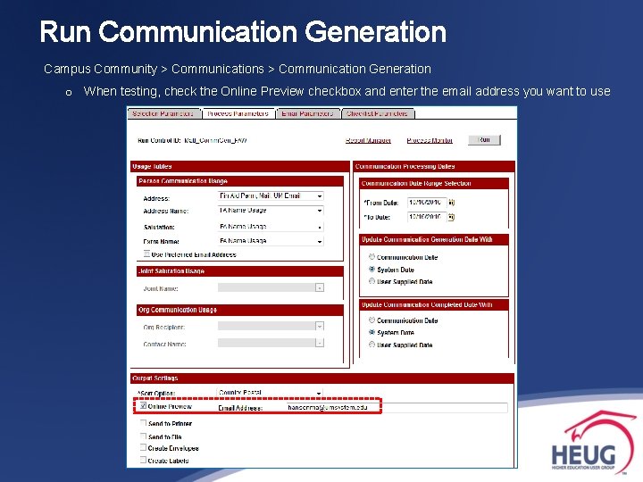 Run Communication Generation Campus Community > Communications > Communication Generation o When testing, check