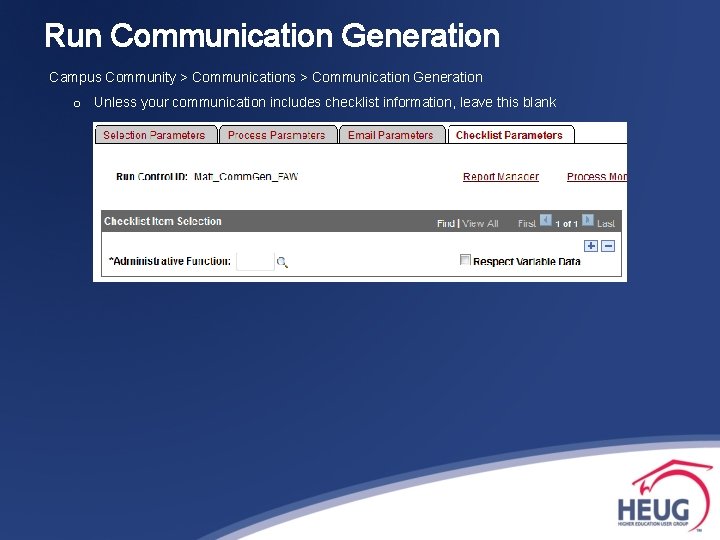 Run Communication Generation Campus Community > Communications > Communication Generation o Unless your communication