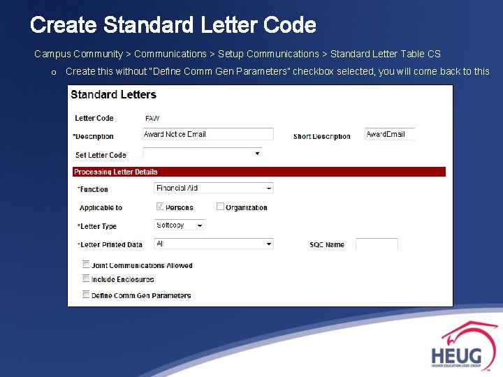 Create Standard Letter Code Campus Community > Communications > Setup Communications > Standard Letter