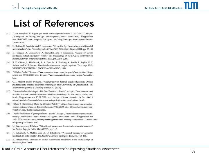 Fachgebiet Augmented Reality Technische Universität München List of References Monika Srdic: Accoustic User Interfaces