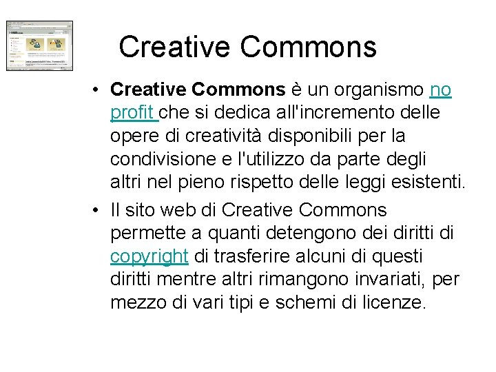 Creative Commons • Creative Commons è un organismo no profit che si dedica all'incremento