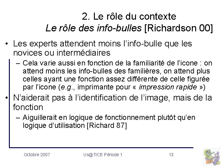 2. Le rôle du contexte Le rôle des info-bulles [Richardson 00] • Les experts