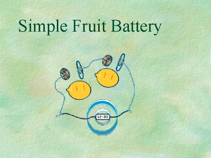 Simple Fruit Battery 