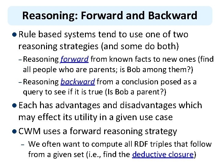 Reasoning: Forward and Backward l Rule based systems tend to use one of two