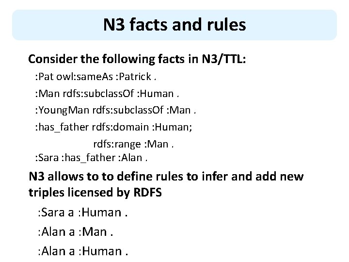 N 3 facts and rules Consider the following facts in N 3/TTL: : Pat