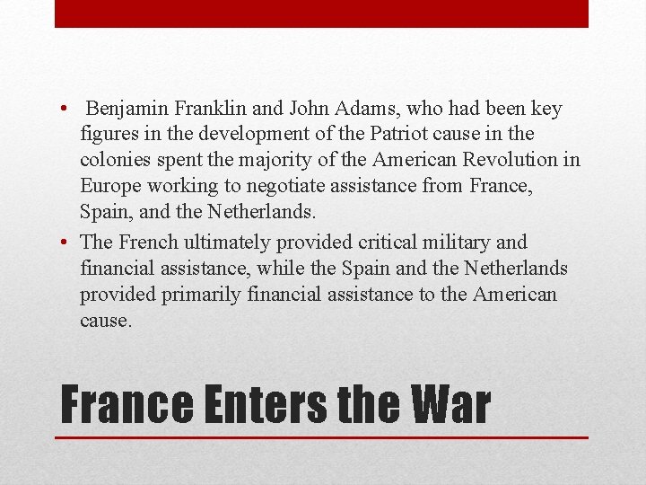  • Benjamin Franklin and John Adams, who had been key figures in the