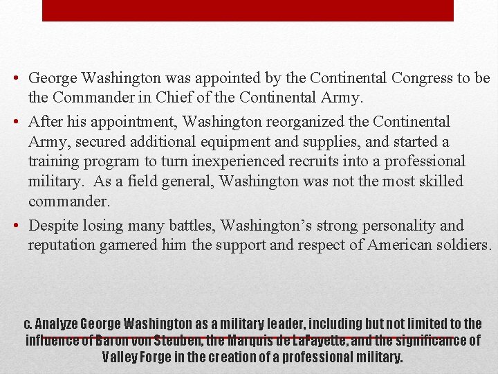  • George Washington was appointed by the Continental Congress to be the Commander